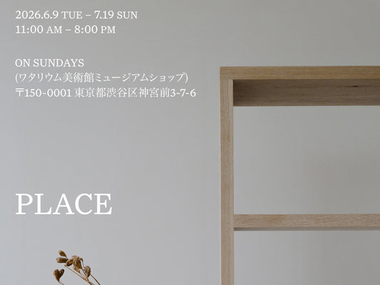 PLACE by S.T,N.E. @ ON SUNDAYS (ワタリウム美術館ミュージアムショップ)